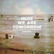Der musikalische text SUMMER HEALTH von ANNABEL ist auch in dem Album vorhanden Here we are tomorrow (2010)