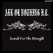 Der musikalische text CHANGED von ALL OR NOTHING H.C. ist auch in dem Album vorhanden Search for the strength (2002)