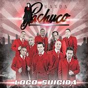 Der musikalische text CADA VEZ QUE TE MIRO von BANDA PACHUCO ist auch in dem Album vorhanden Loco suicida (2012)