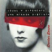 Der musikalische text EPÍLOGO: UNA MIRADA DISTINTA (INSTRUMENTAL) von DOCTOR DESEO ist auch in dem Album vorhanden Igual y diferente. una mirada distinta (2016)