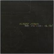 Der musikalische text UN DIA D'AQUELLS von ALBERT JORDÀ ist auch in dem Album vorhanden Mal temps sobre la mar (2009)