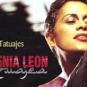 Der musikalische text MORIR EN PAZ von EUGENIA LEÓN ist auch in dem Album vorhanden Tatuajes (2003)