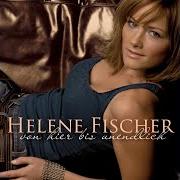 Der musikalische text ENGEL GEH'N DURCHS FEUER von HELENE FISCHER ist auch in dem Album vorhanden Von hier bis unendlich (2006)