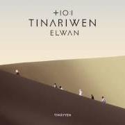 Der musikalische text TALYAT von TINARIWEN ist auch in dem Album vorhanden Elwan (2017)