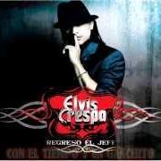 Der musikalische text CON EL TIEMPO Y UN GANCHITO von ELVIS CRESPO ist auch in dem Album vorhanden Regresó el jefe (2007)