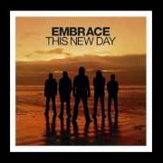 Der musikalische text THIS NEW DAY von EMBRACE ist auch in dem Album vorhanden This new day (2006)