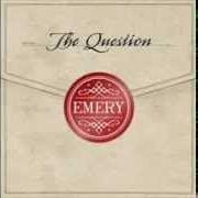 Der musikalische text THOUGHTLIFE von EMERY ist auch in dem Album vorhanden The question (2005)
