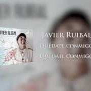 Der musikalische text A ROMA NO QUIERO IR von JAVIER RUIBAL ist auch in dem Album vorhanden Quédate conmigo (2013)