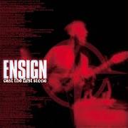 Der musikalische text #22 von ENSIGN ist auch in dem Album vorhanden Cast the first stone (1999)