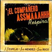 Der musikalische text EL INVIERNO TE ESPERA CON SU CALDO von COMPAÑERO ASMA ist auch in dem Album vorhanden Respira (2005)