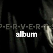 Perverts Perverts