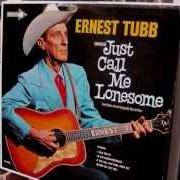Der musikalische text JUST CALL ME LONESOME von ERNEST TUBB ist auch in dem Album vorhanden Just call me lonesome