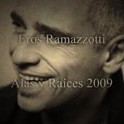 Der musikalische text DIMELO A MI von EROS RAMAZZOTTI ist auch in dem Album vorhanden Alas Y Raíces (2009)