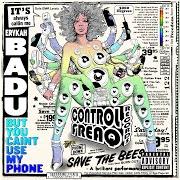 Der musikalische text HELLO von ERYKAH BADU ist auch in dem Album vorhanden But you caint use my phone (2015)