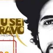 Der musikalische text TU SEI BRAVO von ESA ist auch in dem Album vorhanden Tu sei bravo (2006)