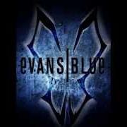Der musikalische text CAN'T GO ON von EVANS BLUE ist auch in dem Album vorhanden Evans blue (2009)
