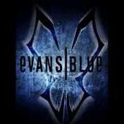 Der musikalische text BURIED ALIVE von EVANS BLUE ist auch in dem Album vorhanden Evans blue (2009)