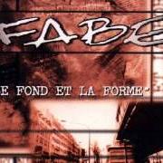 Der musikalische text LE RAP ET MOI von FABE ist auch in dem Album vorhanden Le fond et la forme (1997)