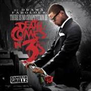 Der musikalische text DEATH COMES IN 3'S von FABOLOUS ist auch in dem Album vorhanden There is no competition iii: death comes in 3's (2011)