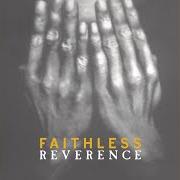 Der musikalische text REVERENCE von FAITHLESS ist auch in dem Album vorhanden Reverence (1996)