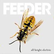 Der musikalische text THE IMPOSSIBLE von FEEDER ist auch in dem Album vorhanden All bright electric (2016)