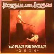 Der musikalische text NO PLACE FOR DISGRACE von FLOTSAM & JETSAM ist auch in dem Album vorhanden No place for disgrace (1988)