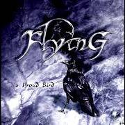 Der musikalische text ESCAPE FROM MYSELF von FLYING ist auch in dem Album vorhanden A proud bird (2002)