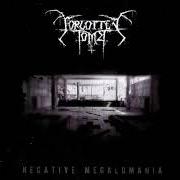 Der musikalische text A DISH BEST SERVED COLD von FORGOTTEN TOMB ist auch in dem Album vorhanden Negative megalomania (2007)