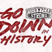 Der musikalische text SO YOU'RE SAYING THERE'S A CHANCE... von FOUR YEAR STRONG ist auch in dem Album vorhanden Go down in history (2014)