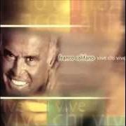 Der musikalische text VIVE CHI VIVE von FRANCO CALIFANO ist auch in dem Album vorhanden Vive chi vive (2001)