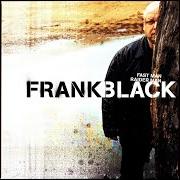 Der musikalische text MY TERRIBLE WAYS von FRANK BLACK ist auch in dem Album vorhanden Fast man raider man (2006)