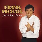 Der musikalische text UN JOUR ... L'AMOUR von FRANK MICHAEL ist auch in dem Album vorhanden Je t'aime, ti amo (2006)