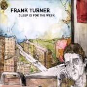 Der musikalische text ROMANTIC FATIGUE von FRANK TURNER ist auch in dem Album vorhanden Sleep is for the week (2007)