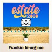 Der musikalische text ESTATE 2020 von FRANKIE HI-NRG MC ist auch in dem Album vorhanden Estate 2020 (2020)