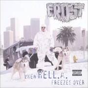 Der musikalische text HEAVEN SENT von FROST ist auch in dem Album vorhanden When hell.A. freezes over (1997)