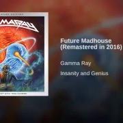 Der musikalische text FUTURE MADHOUSE von GAMMA RAY ist auch in dem Album vorhanden Future madhouse (1993)