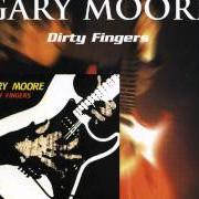 Der musikalische text RUN TO YOUR MAMA von GARY MOORE ist auch in dem Album vorhanden Dirty fingers (1983)