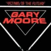 Der musikalische text ALL I WANT von GARY MOORE ist auch in dem Album vorhanden Victims of the future (1983)