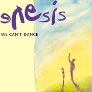 Der musikalische text I CAN'T DANCE von GENESIS ist auch in dem Album vorhanden We can't dance (1991)