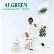Der musikalische text I'M STILL IN LOVE WITH YOU von AL GREEN ist auch in dem Album vorhanden I'm still in love with you (1972)