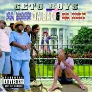 Der musikalische text WHY U PLAYIN von GETO BOYS ist auch in dem Album vorhanden Da good da bad & da ugly (1998)