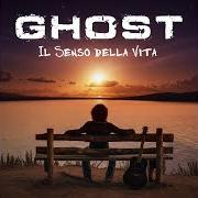 Der musikalische text NON E' UNA FAVOLA von GHOST ist auch in dem Album vorhanden Il senso della vita (2016)