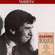 Der musikalische text TU CHE COSA MI DAI von GIANNI MORANDI ist auch in dem Album vorhanden Le italiane sono belle (1987)