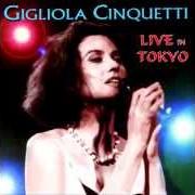 Der musikalische text PRIMA DEL TEMPORALE von GIGLIOLA CINQUETTI ist auch in dem Album vorhanden Live in tokio (1996)