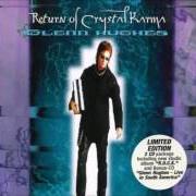 Der musikalische text THE OTHER SIDE OF ME von GLENN HUGHES ist auch in dem Album vorhanden Return of crystal karma (2000)