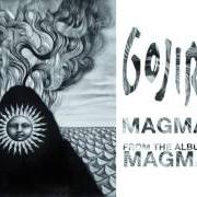 Der musikalische text ONLY PAIN von GOJIRA ist auch in dem Album vorhanden Magma (2016)
