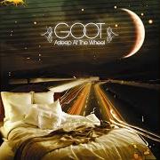 Der musikalische text WE COULD LOVE von GOOT ist auch in dem Album vorhanden Asleep at the wheel (2007)