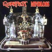 Der musikalische text INTRO von GOREFEST ist auch in dem Album vorhanden Mindloss (1991)