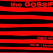 Der musikalische text GOT BODY IF YOU WANT IT von GOSSIP ist auch in dem Album vorhanden That's not what i heard (2001)