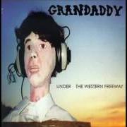 Der musikalische text WHY TOOK YOUR ADVICE von GRANDADDY ist auch in dem Album vorhanden Under the western freeway (2001)